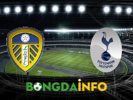 Soi kèo nhà cái, tỷ lệ kèo bóng đá: Leeds vs Tottenham – 22h30 – 28/05/2023